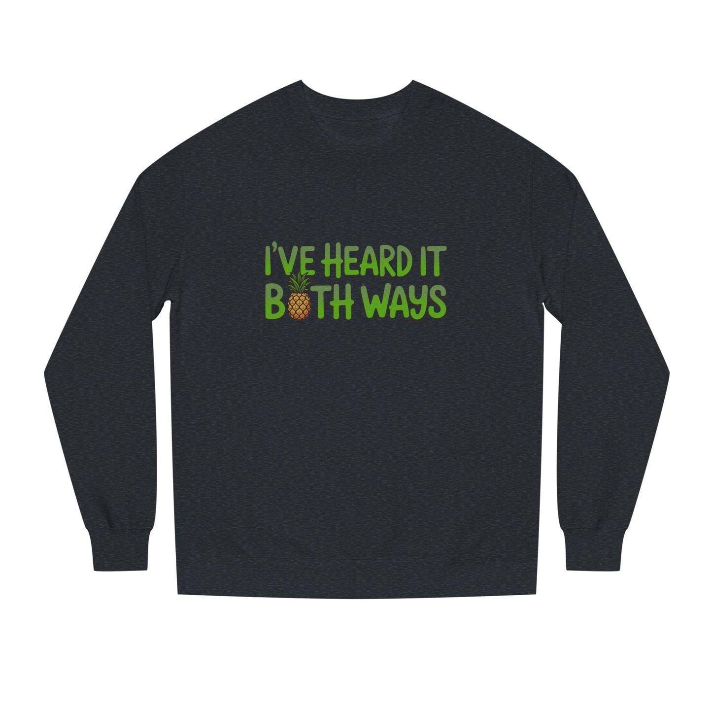 I’ve Heard It Both Ways — Psych Retro Sweatshirt (Dark)