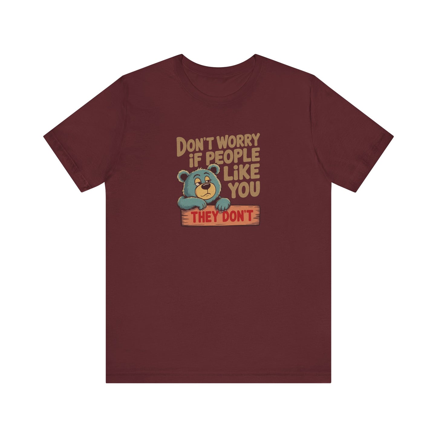 Don't Worry If People Like You (They Don't) — Retro Tee (Dark)