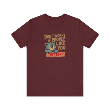 Don't Worry If People Like You (They Don't) — Retro Tee (Dark)