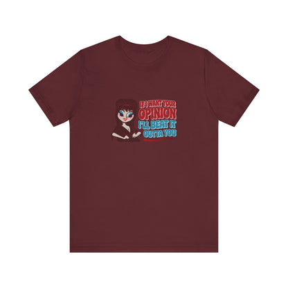 If I Want Your Opinion, I'll Beat It Outta Ya — Elvira Retro Tee (Dark)