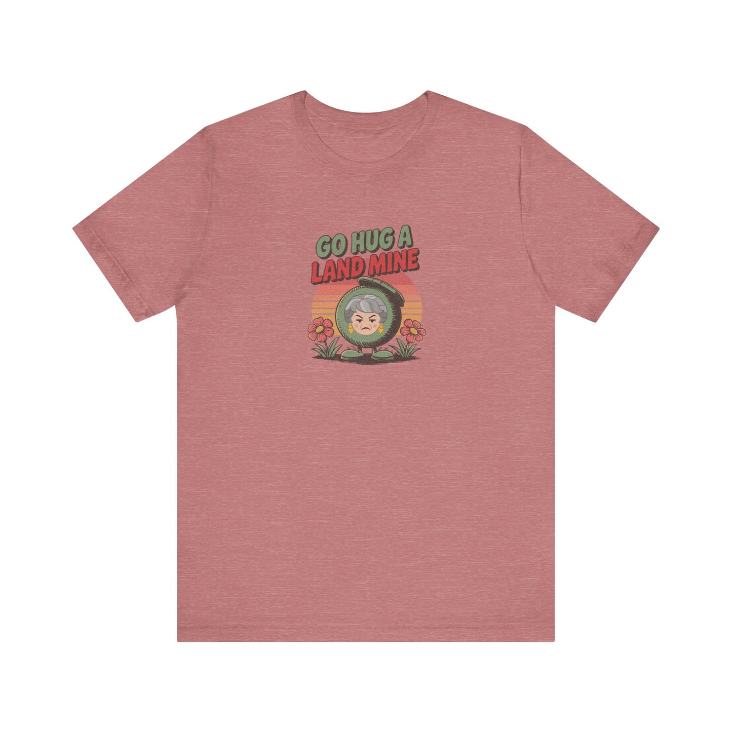 Go Hug a Land Mine — Dorothy Zbornak Retro Tee (Light)