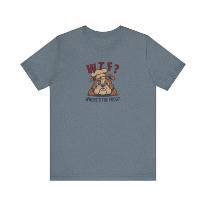 WTF? Where’s the Food? — Bulldog Chef Retro Tee (Light)