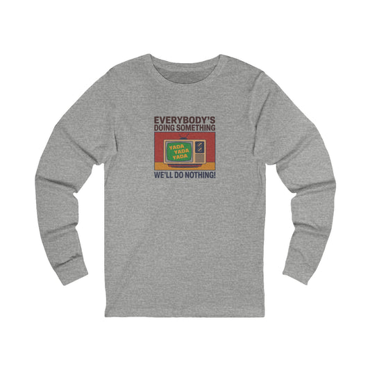 We’ll Do Nothing (Yada Yada) — Seinfeld Retro Long Sleeve (Light)