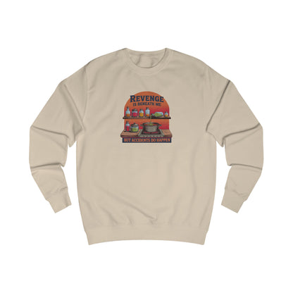 Revenge is Beneath Me (But Accidents Happen) — Retro Sweatshirt (Light)