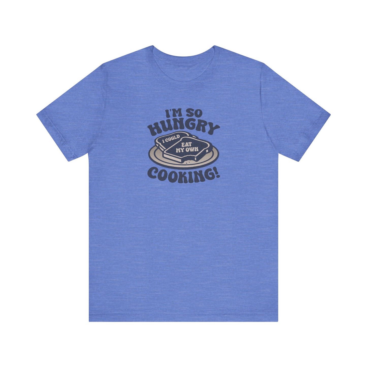 I'm So Hungry, I Could Eat My Own Cooking — Retro Tee (Light)