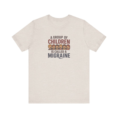 A Group of Children is Called a Migraine — Retro Tee (Light)