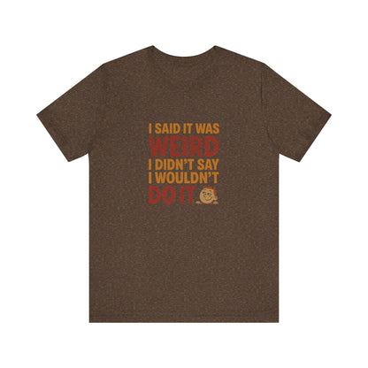 It's Weird, But I'm Interested (Colorful) — Retro Tee (Dark)