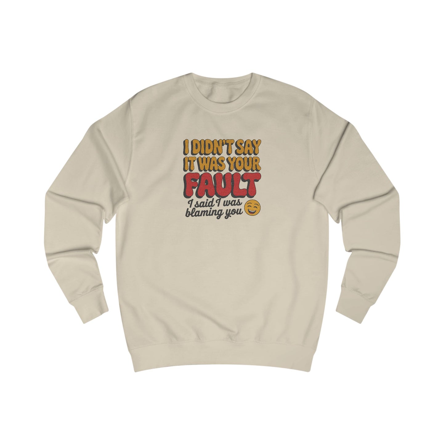 Not Your Fault, But I'm Blaming You — Retro Sweatshirt (Light)