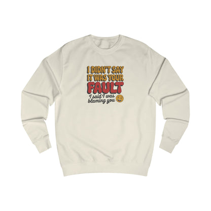 Not Your Fault, But I'm Blaming You — Retro Sweatshirt (Light)