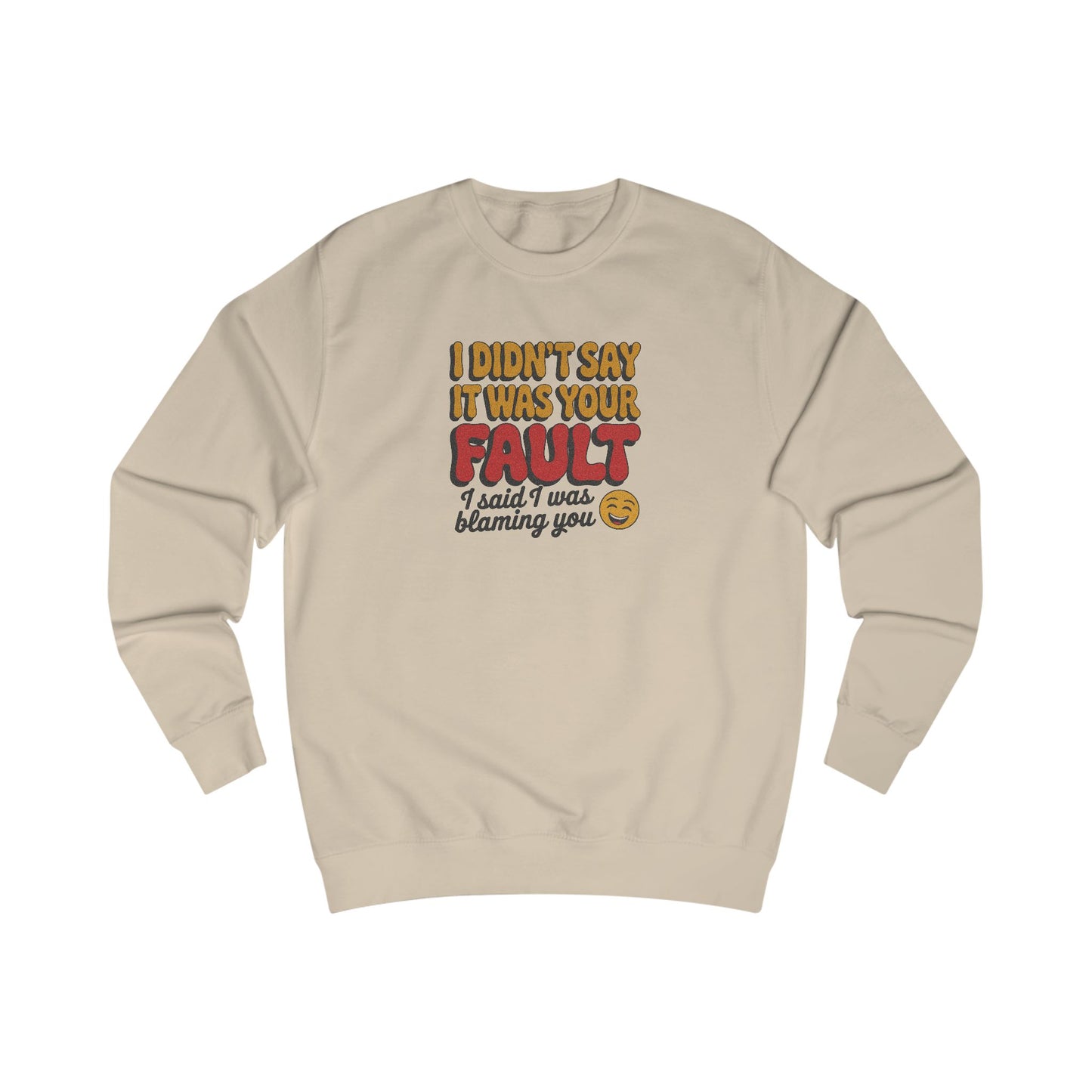 Not Your Fault, But I'm Blaming You — Retro Sweatshirt (Light)