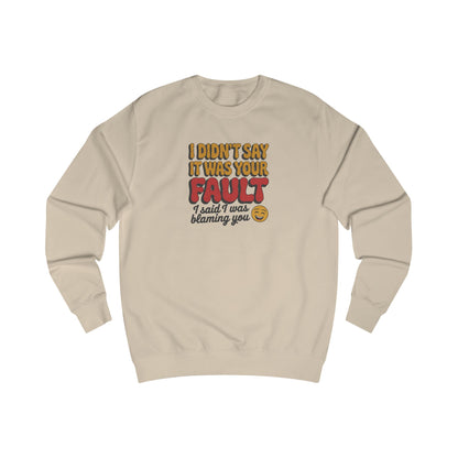 Not Your Fault, But I'm Blaming You — Retro Sweatshirt (Light)