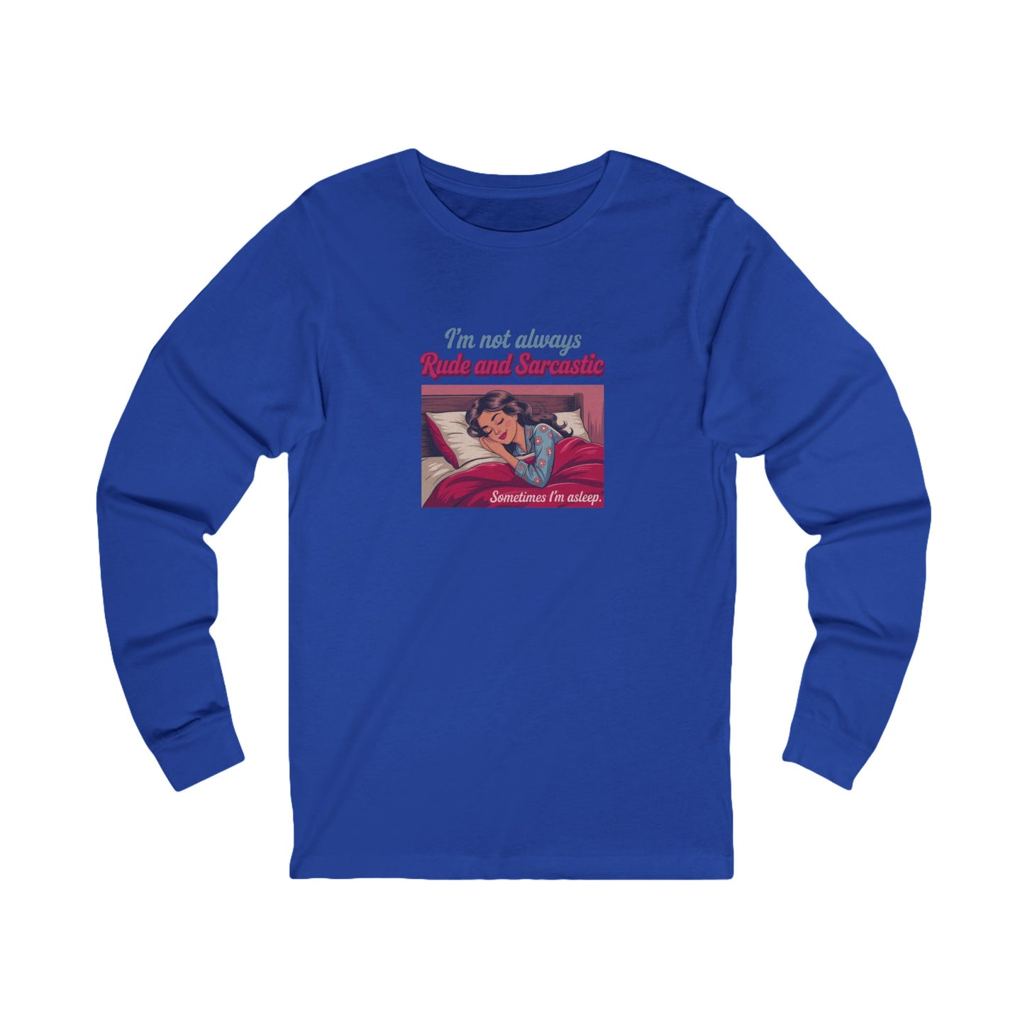I'm Not Always Rude and Sarcastic — Retro Long Sleeve (Dark)
