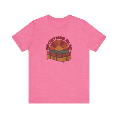 You Can't Drink All Day PSA — Retro Sunrise Tee (Light)
