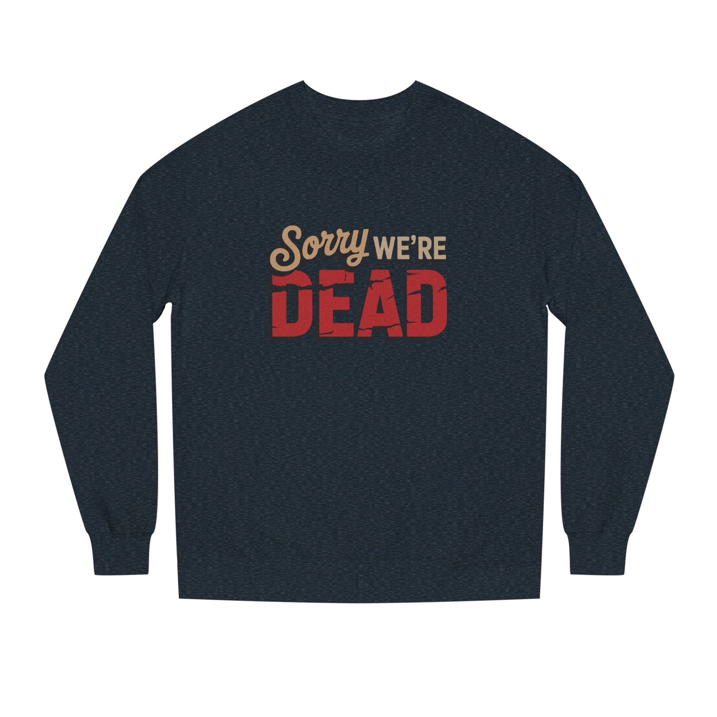 Sorry We’re Dead — Zombie Halloween Sign Retro Sweatshirt (Dark)