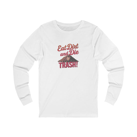 Eat Dirt and Die, Trash! — Blanche Devereaux Long Sleeve (Light)