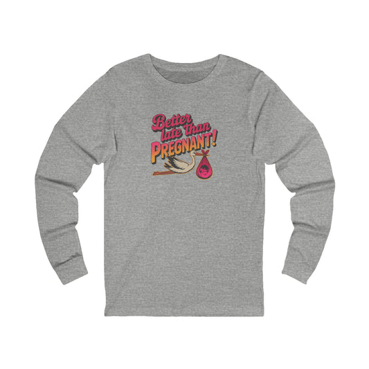 Better Late Than Pregnant! — Blanche Devereaux Long Sleeve (Light)
