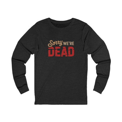 Sorry We’re Dead — Zombie Halloween Sign Retro Long Sleeve (Dark)