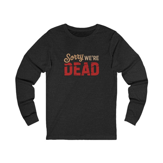 Sorry We’re Dead — Zombie Halloween Sign Retro Long Sleeve (Dark)