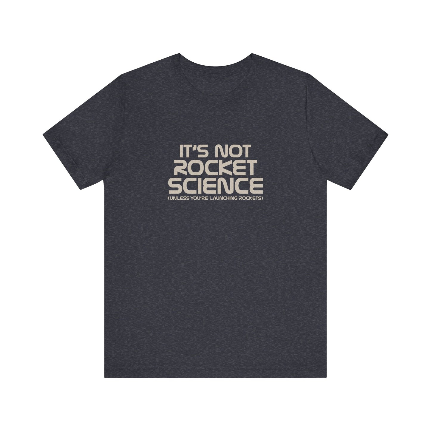 It’s Not Rocket Science (Unless You’re Launching Rockets) – Retro Tee (Dark)