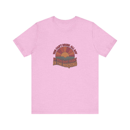 You Can't Drink All Day PSA — Retro Sunrise Tee (Light)