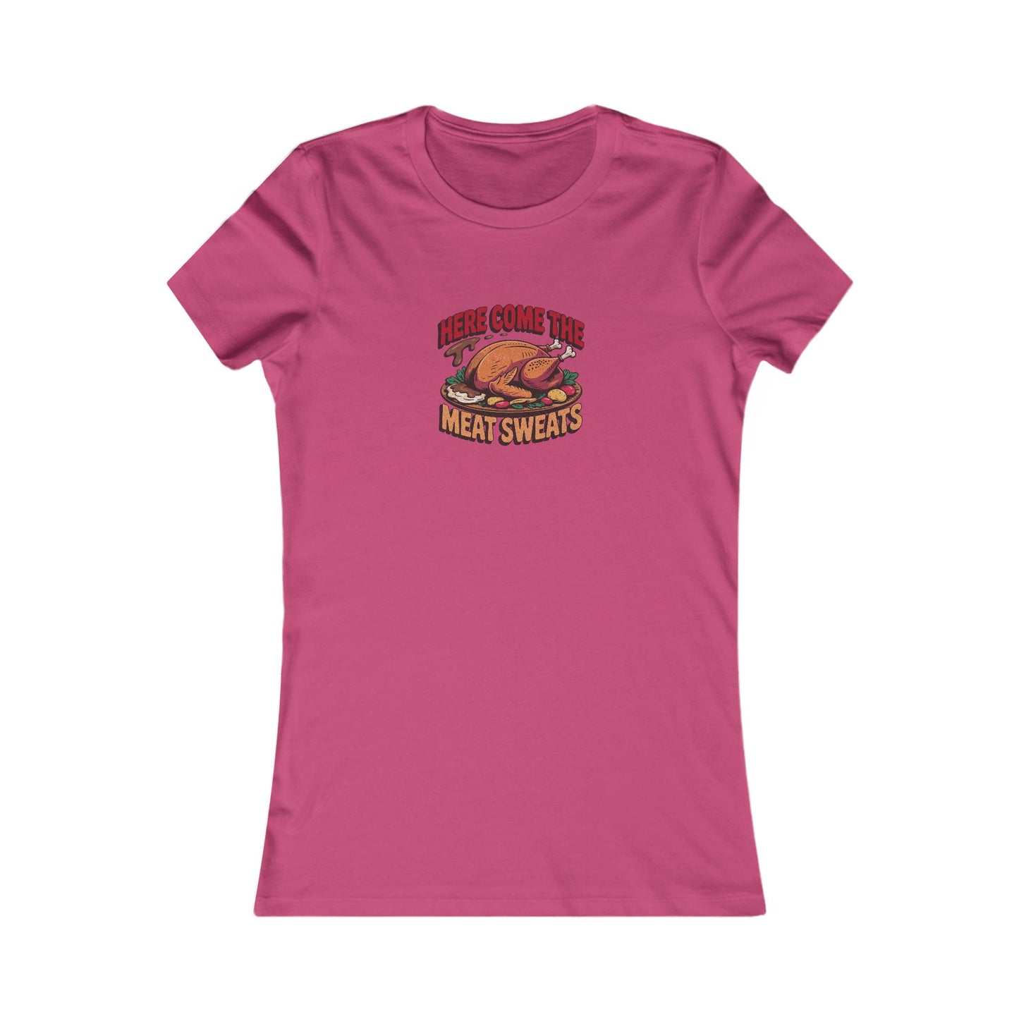 Here Come the Meat Sweats — Friends Thanksgiving Women's Tee (Light)