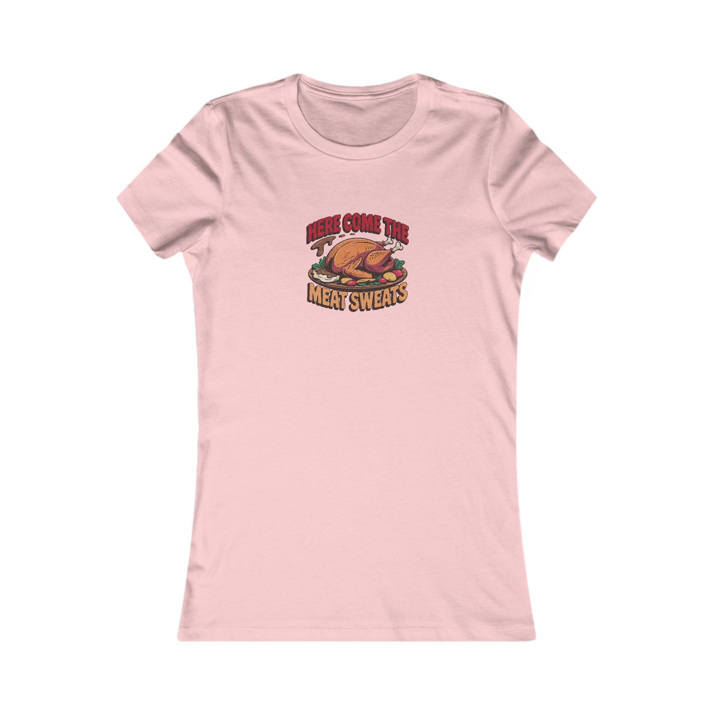 Here Come the Meat Sweats — Friends Thanksgiving Women's Tee (Light)