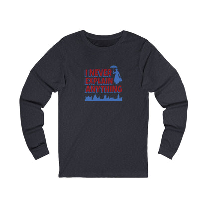 I Never Explain Anything — Mary Poppins Retro Long Sleeve (Dark)