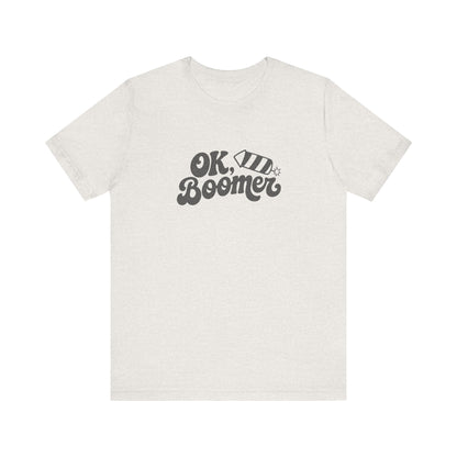 OK Boomer Firework Shirt — Funny 4th of July Tee