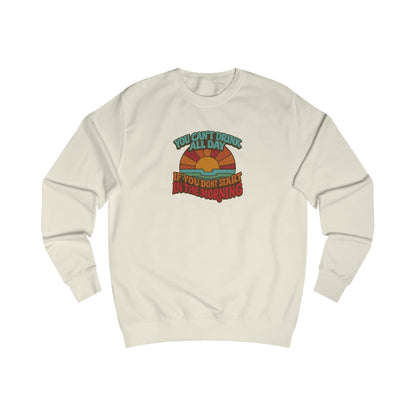 You Can't Drink All Day PSA — Retro Sunrise Sweatshirt (Light)