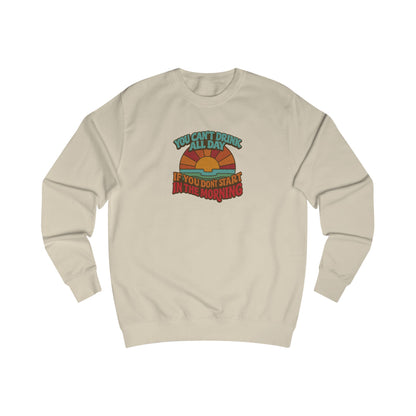 You Can't Drink All Day PSA — Retro Sunrise Sweatshirt (Light)