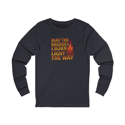 May the Bridges I Burn Light the Way — Retro Long Sleeve (Dark)
