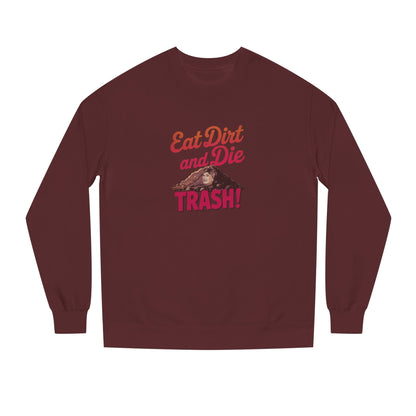 Eat Dirt and Die, Trash! — Blanche Devereaux Sweatshirt (Dark)