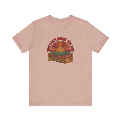 You Can't Drink All Day PSA — Retro Sunrise Tee (Light)