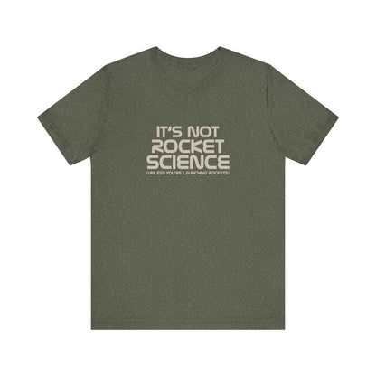 It’s Not Rocket Science (Unless You’re Launching Rockets) – Retro Tee (Dark)