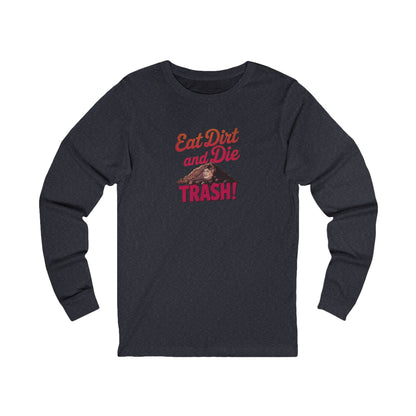 Eat Dirt and Die, Trash! — Blanche Devereaux Long Sleeve (Dark)