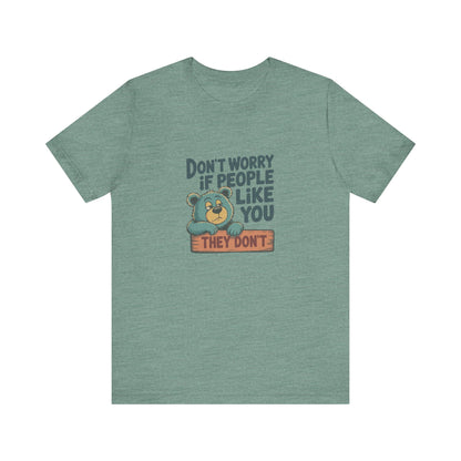 Don't Worry If People Like You (They Don't) — Retro Tee (Light)