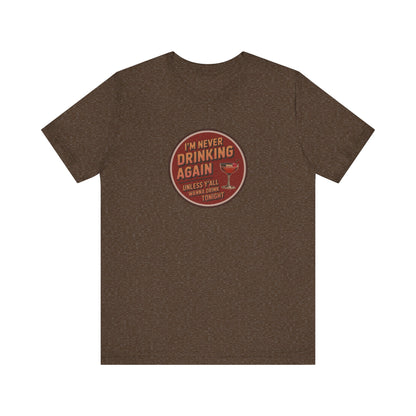 I’m Never Drinking Again (LOL) — Retro Tee (Dark)