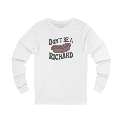 Don’t Be a Richard – Hotdog Roast Retro Long Sleeve (Light)