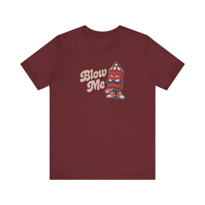 Blow Me Up Shirt — Funny 4th of July Firecracker Tee