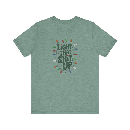 Light That Sh!t Up — Retro Christmas Lights Tee (Light)