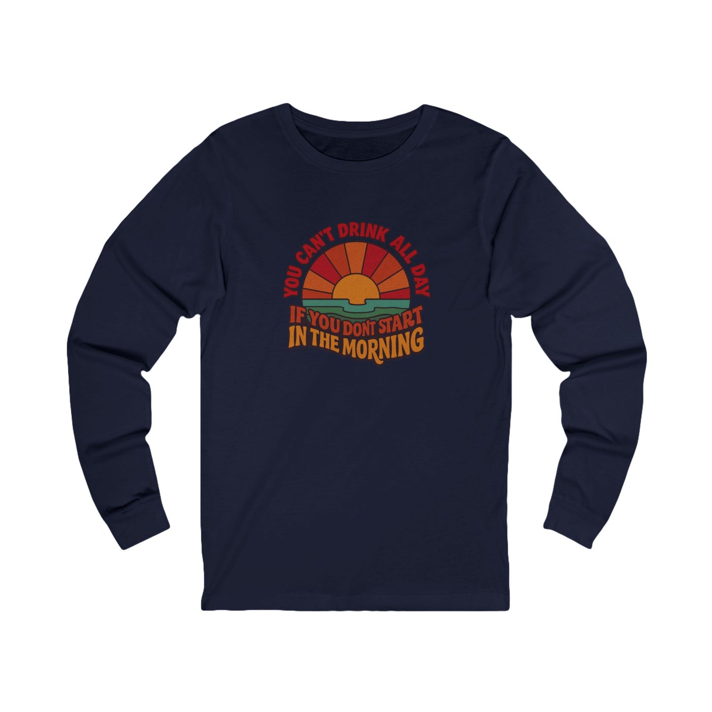 You Can't Drink All Day PSA — Retro Sunrise Long Sleeve (Dark)