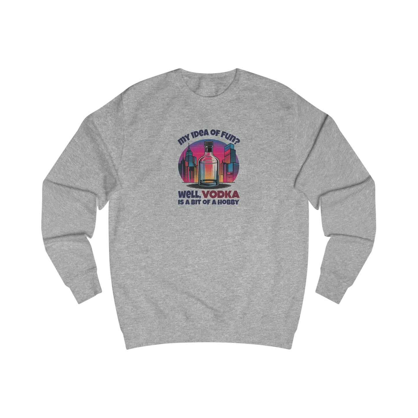 Vodka is a Bit of a Hobby — Retro Graphic Sweatshirt (Light)