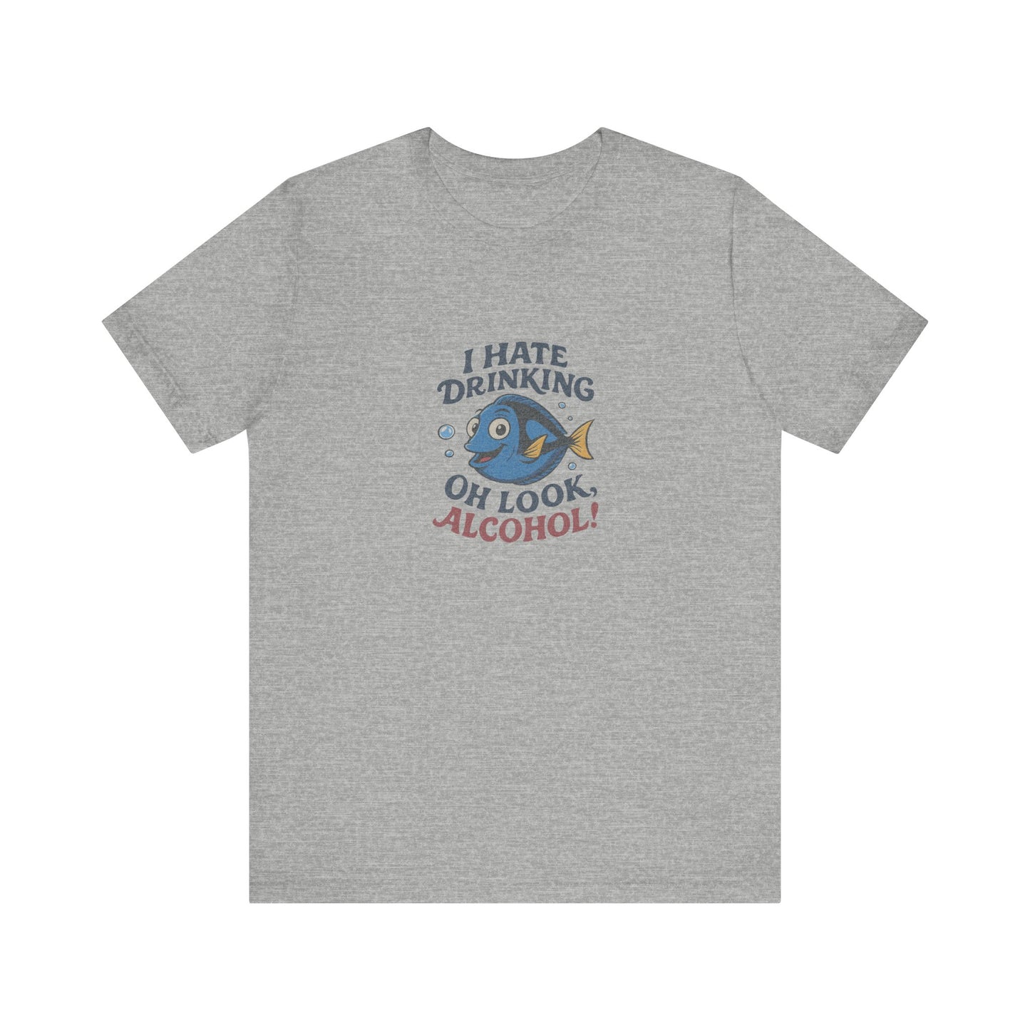 I Hate Drinking (Oh Look, Alcohol!) — Forgetful Fish Retro Tee (Light)