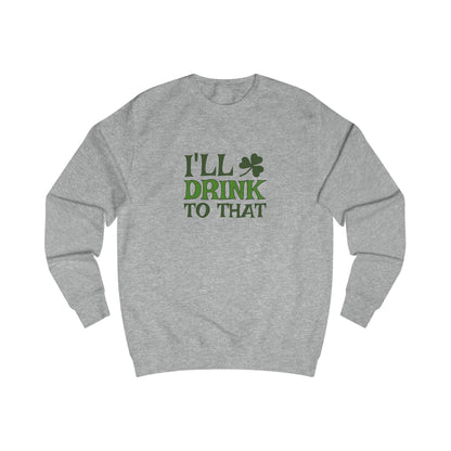I'll Drink to That — St. Patrick's Retro Sweatshirt (Light)