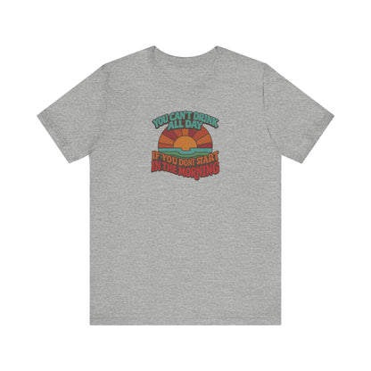 You Can't Drink All Day PSA — Retro Sunrise Tee (Light)
