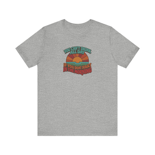 You Can't Drink All Day PSA — Retro Sunrise Tee (Light)