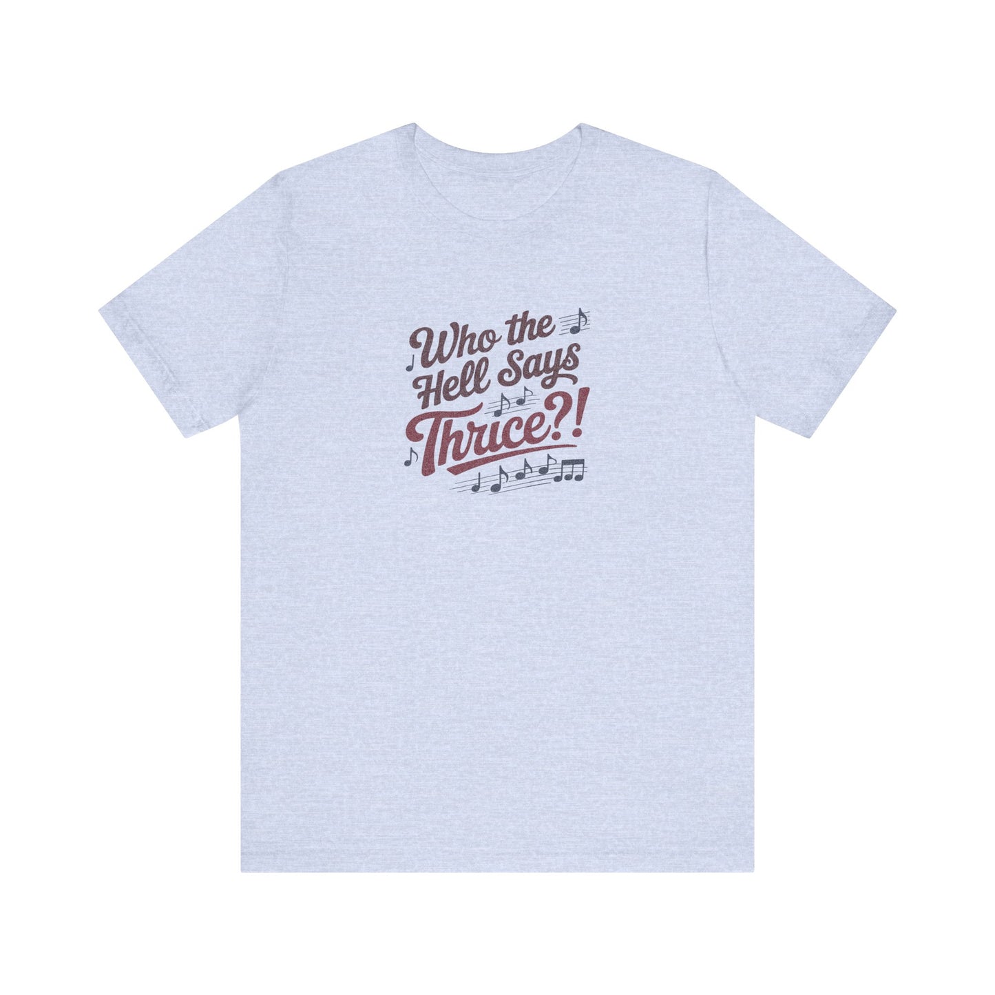 Who the Hell Says Thrice?! — Golden Girls Retro Tee (Light)