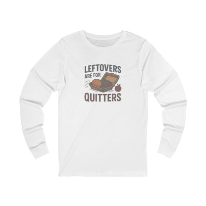 Leftovers Are For Quitters — Foodie Retro Long Sleeve (Light)