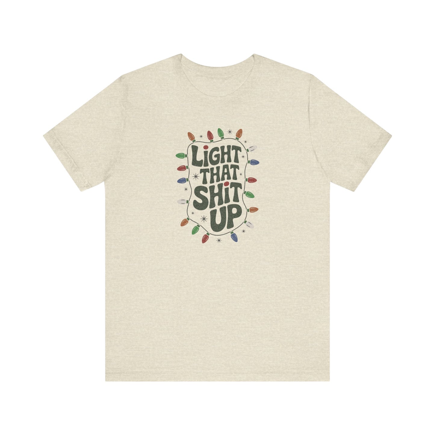 Light That Sh!t Up — Retro Christmas Lights Tee (Light)