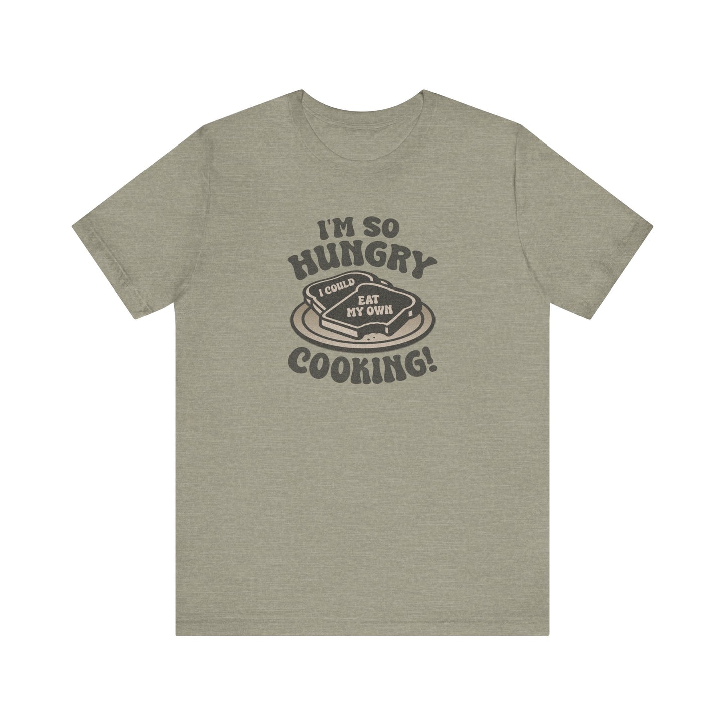 I'm So Hungry, I Could Eat My Own Cooking — Retro Tee (Light)